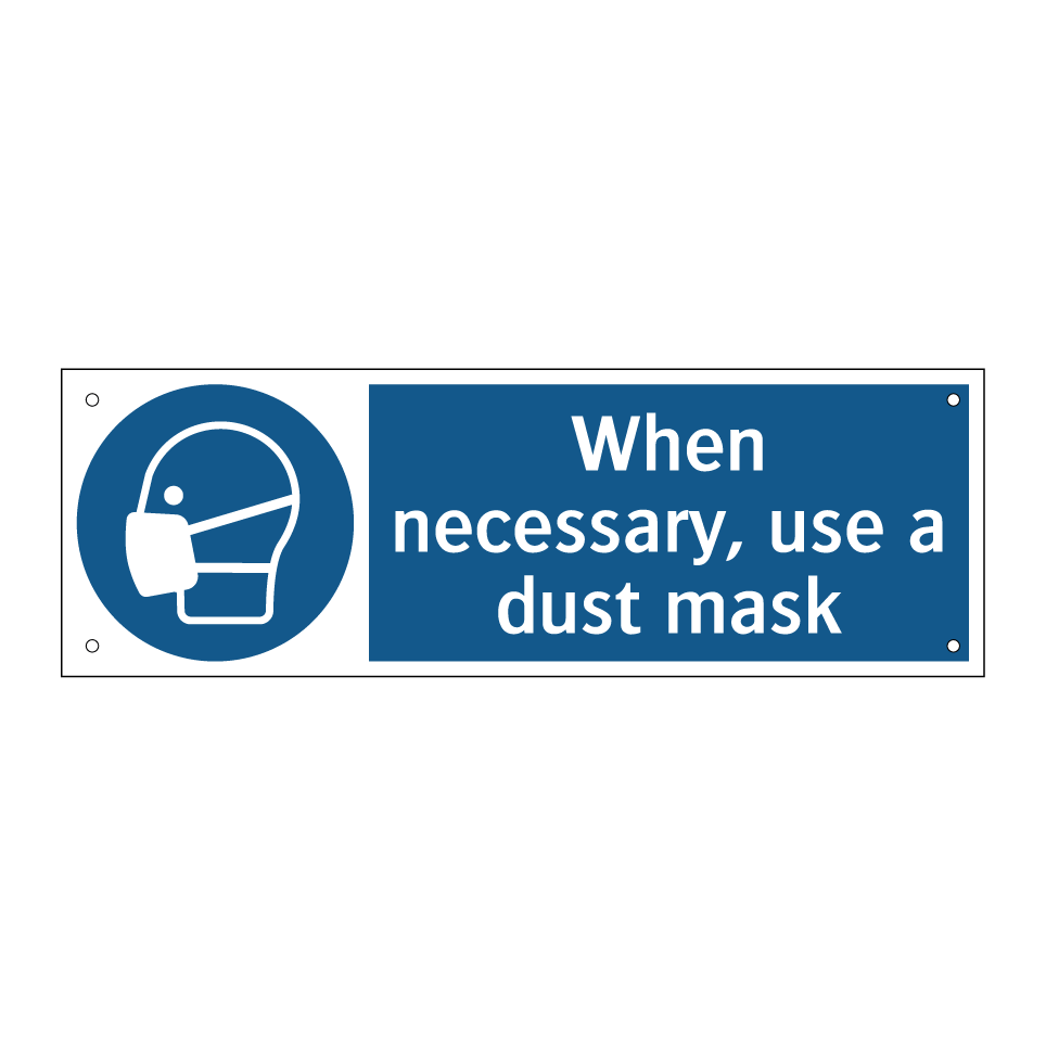When necessary, use a dust mask