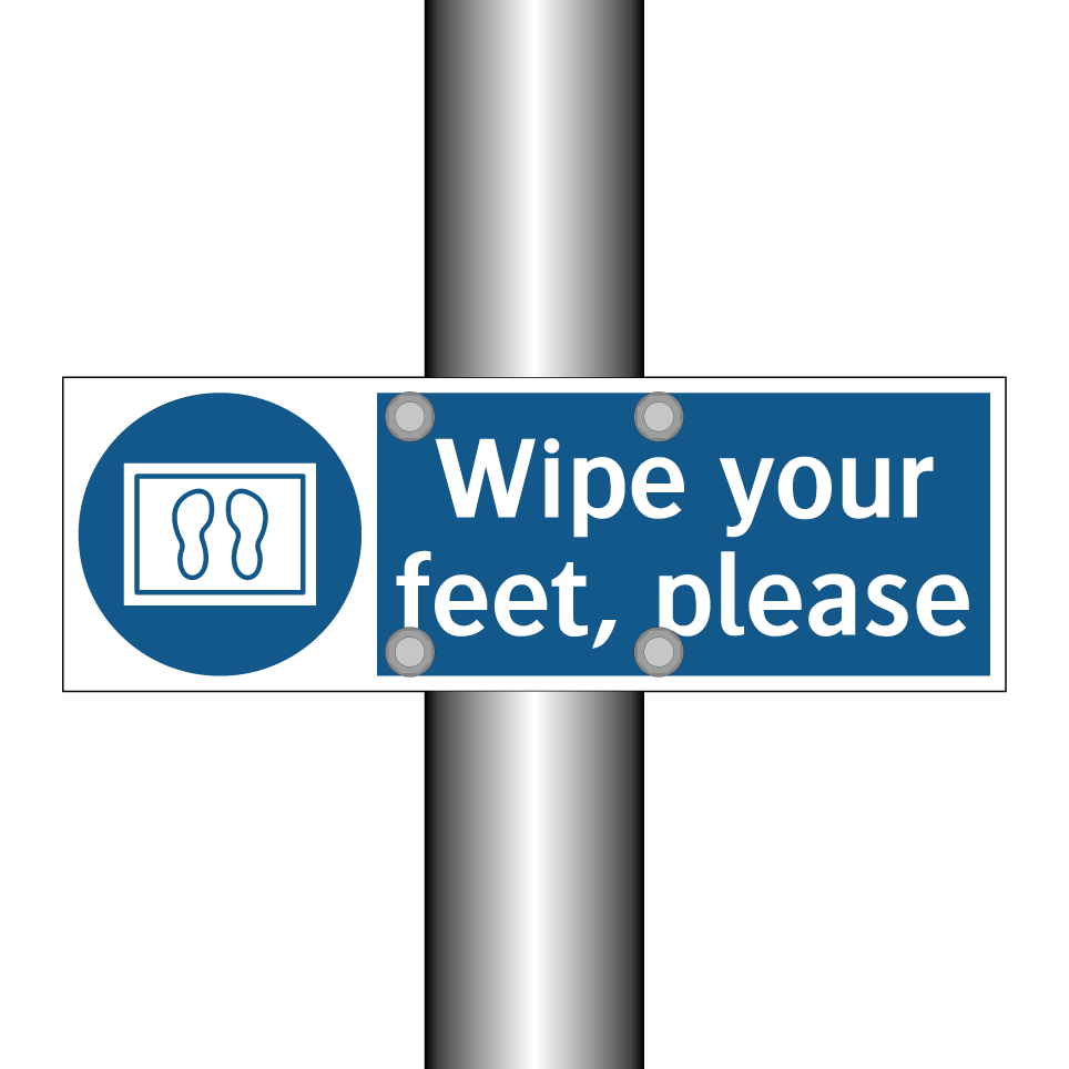 Wipe your feet, please