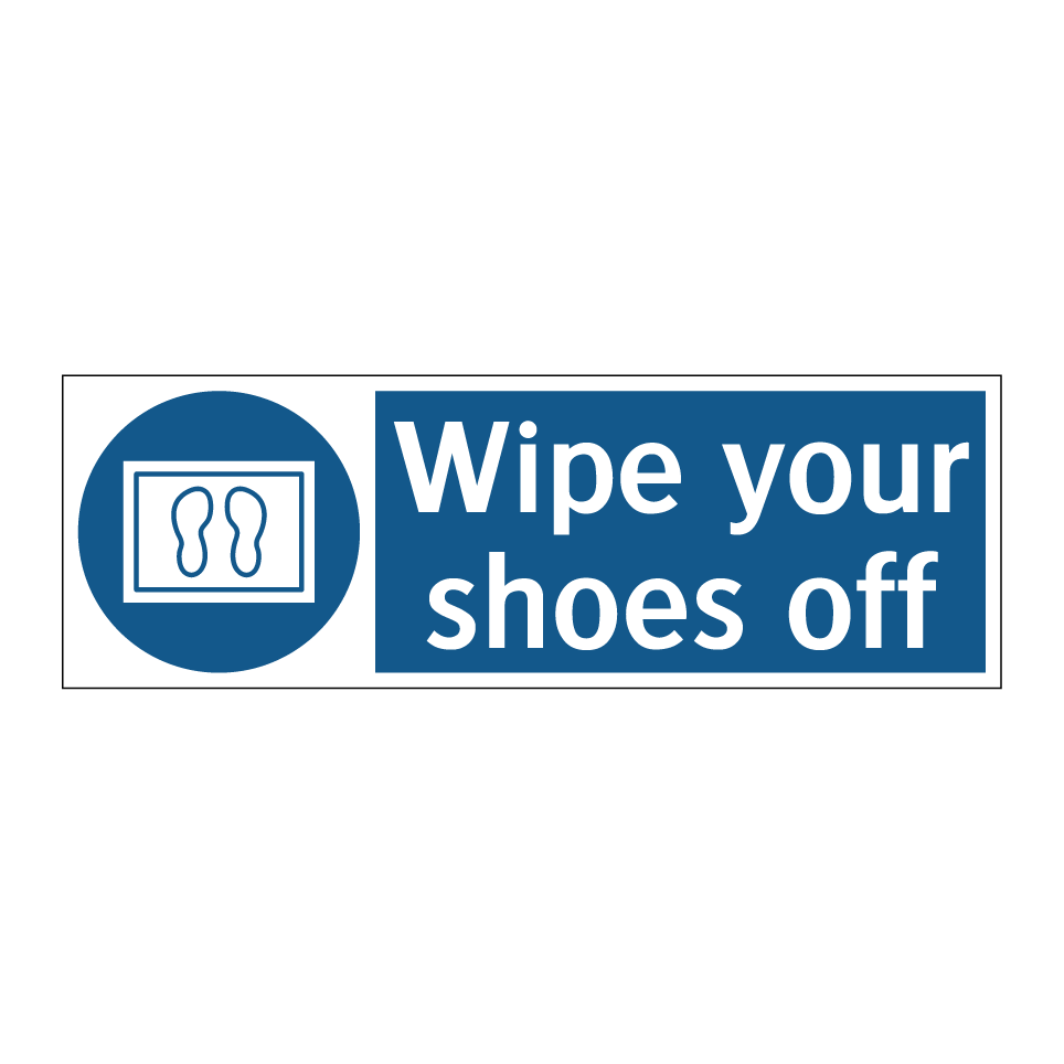 Wipe your shoes off