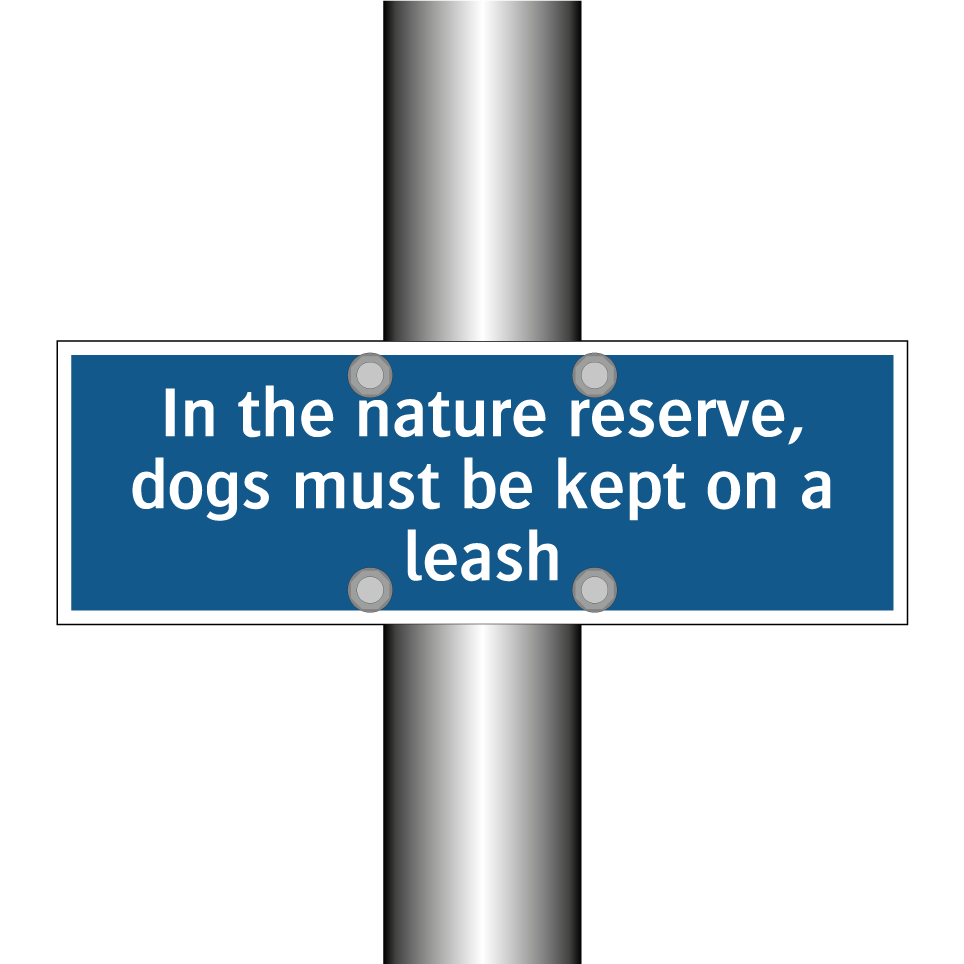 In the nature reserve, dogs must be kept on a leash