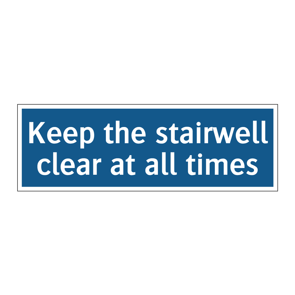 Keep the stairwell clear at all times