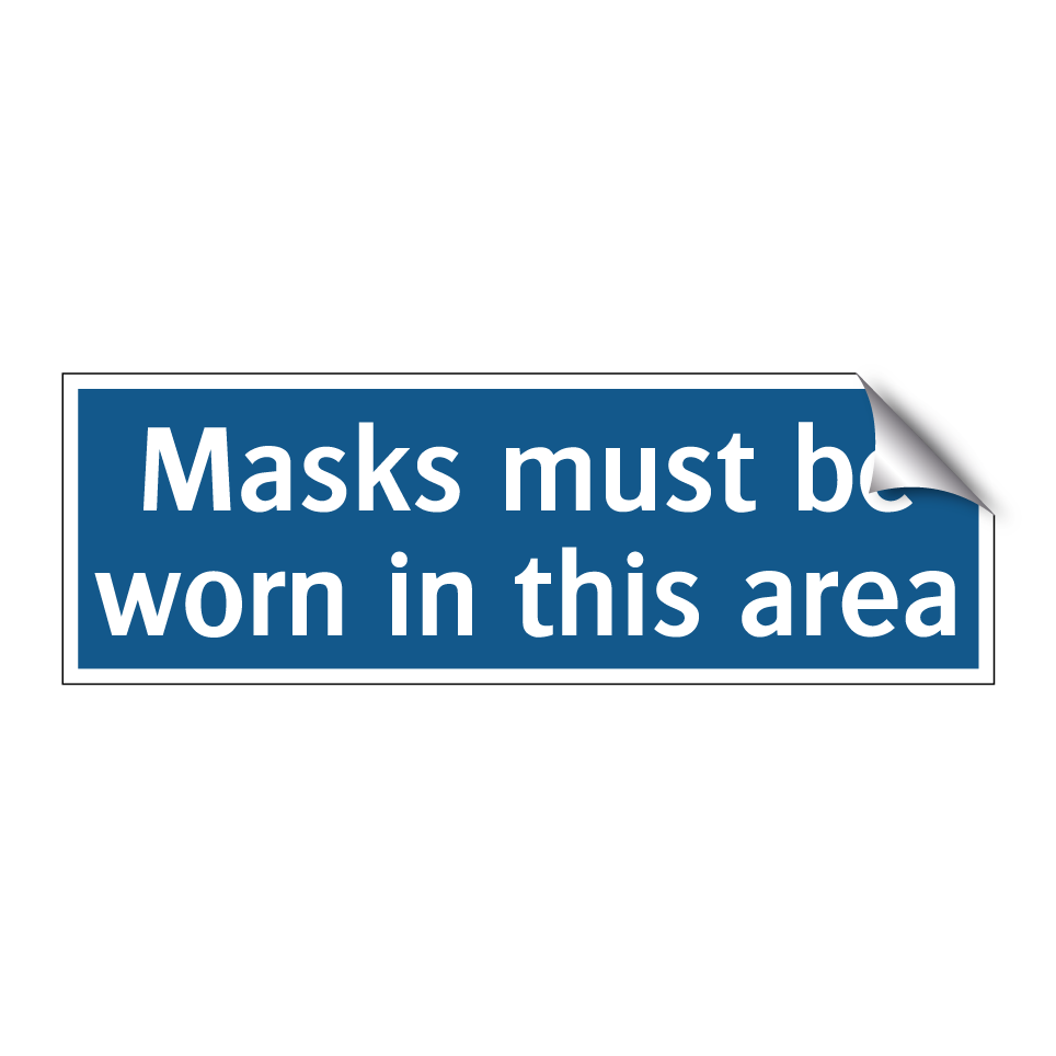 Masks must be worn in this area