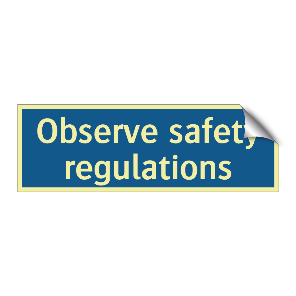 Observe safety regulations