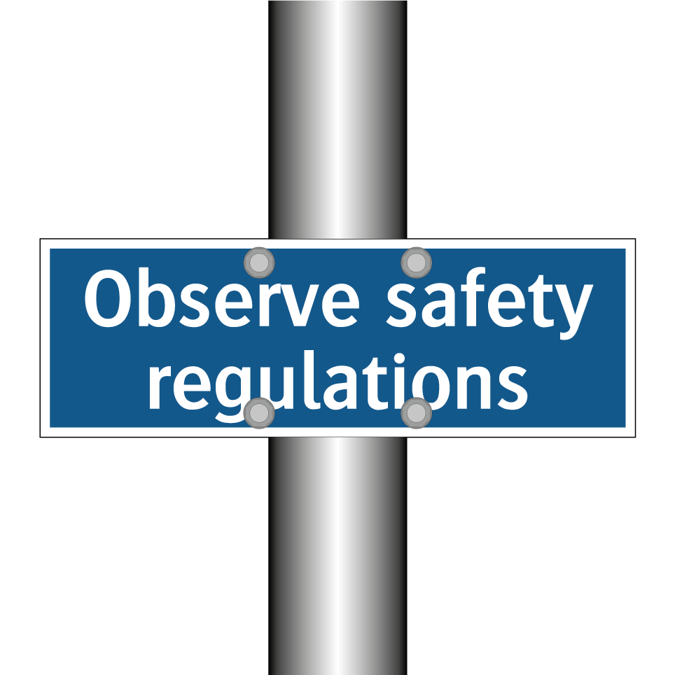 Observe safety regulations