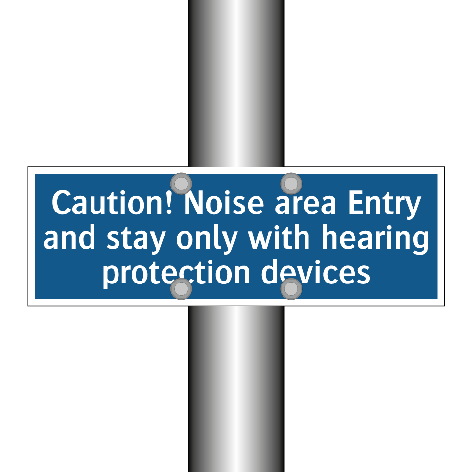 Caution! Noise area Entry and stay only with hearing protection devices