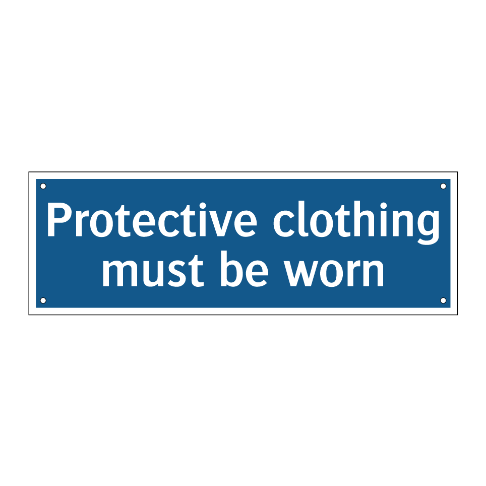 Protective clothing must be worn