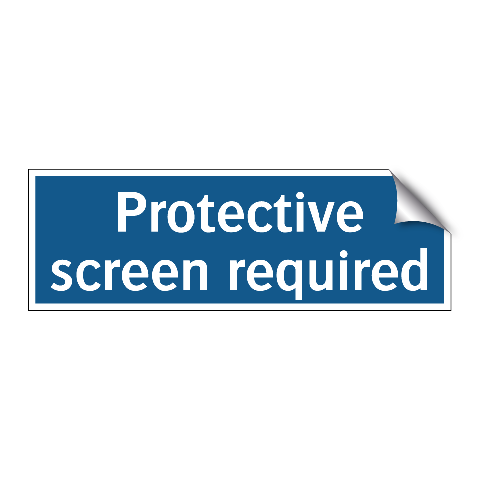 Protective screen required