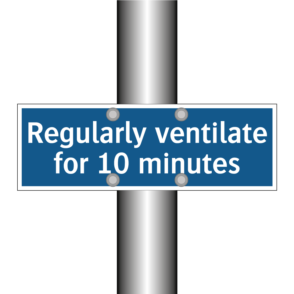 Regularly ventilate for 10 minutes