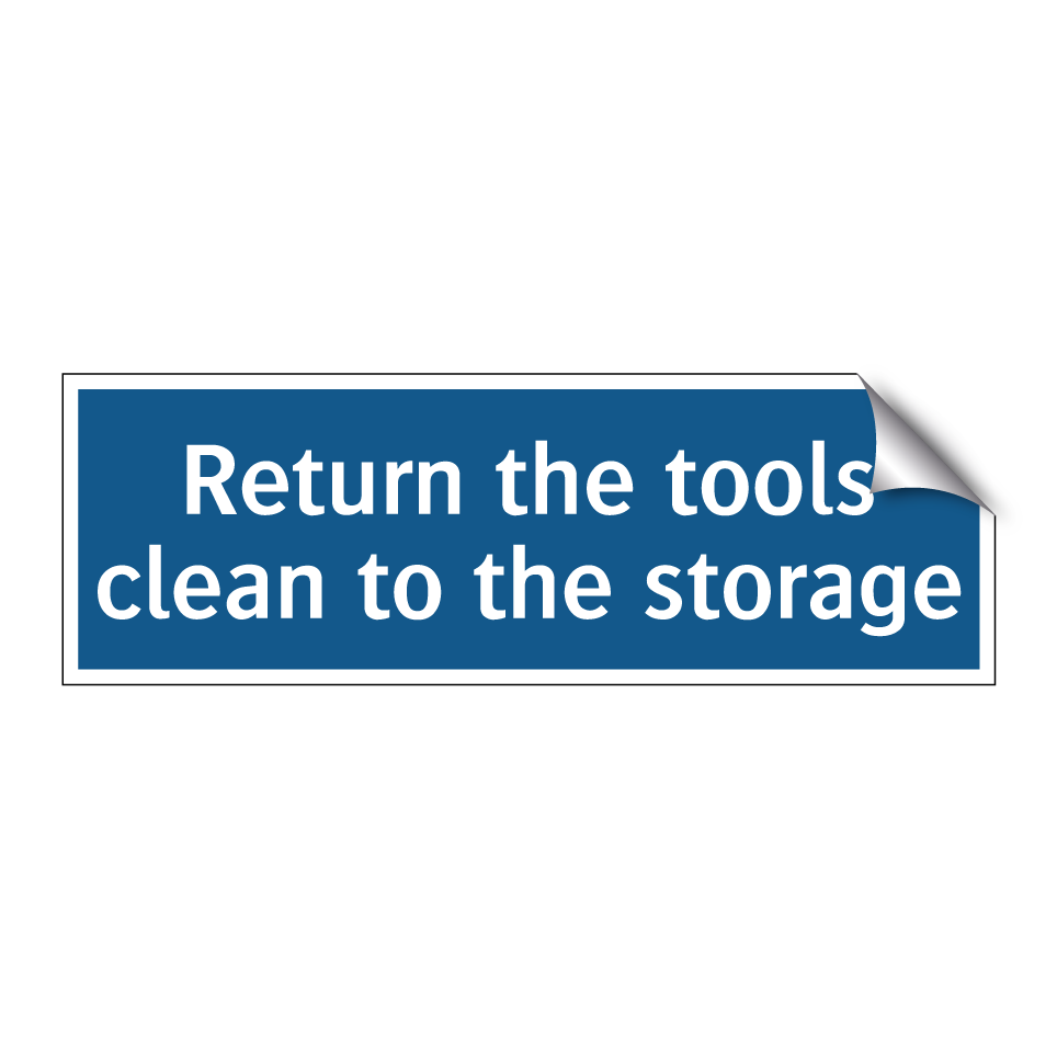 Return the tools clean to the storage
