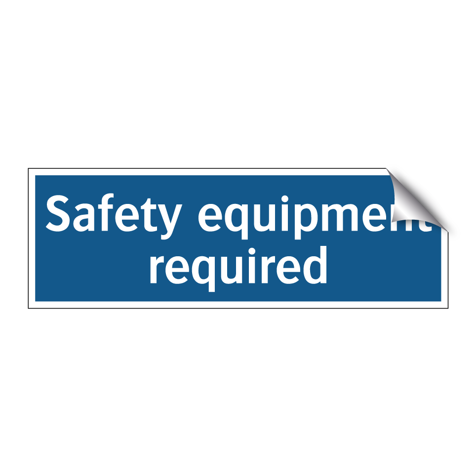 Safety equipment required