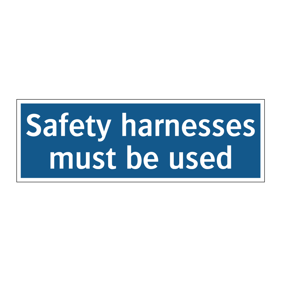 Safety harnesses must be used
