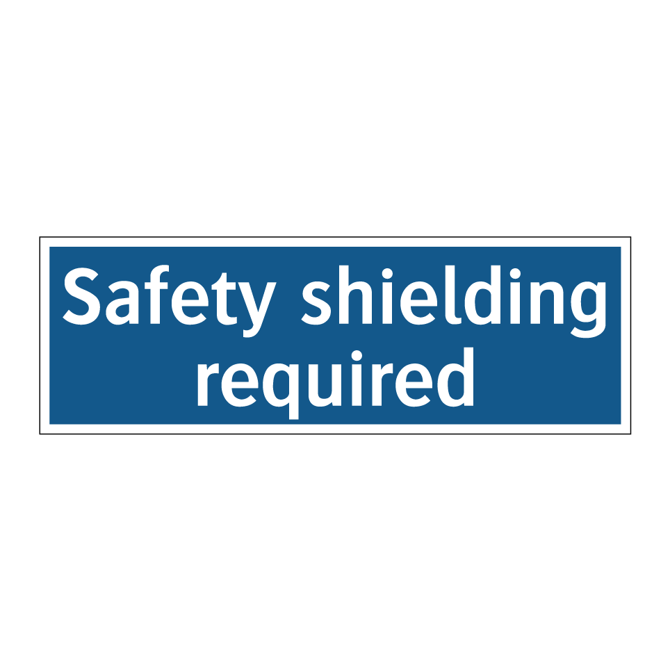 Safety shielding required