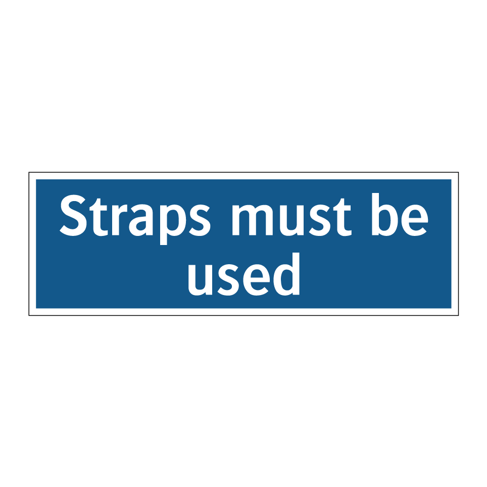 Straps must be used