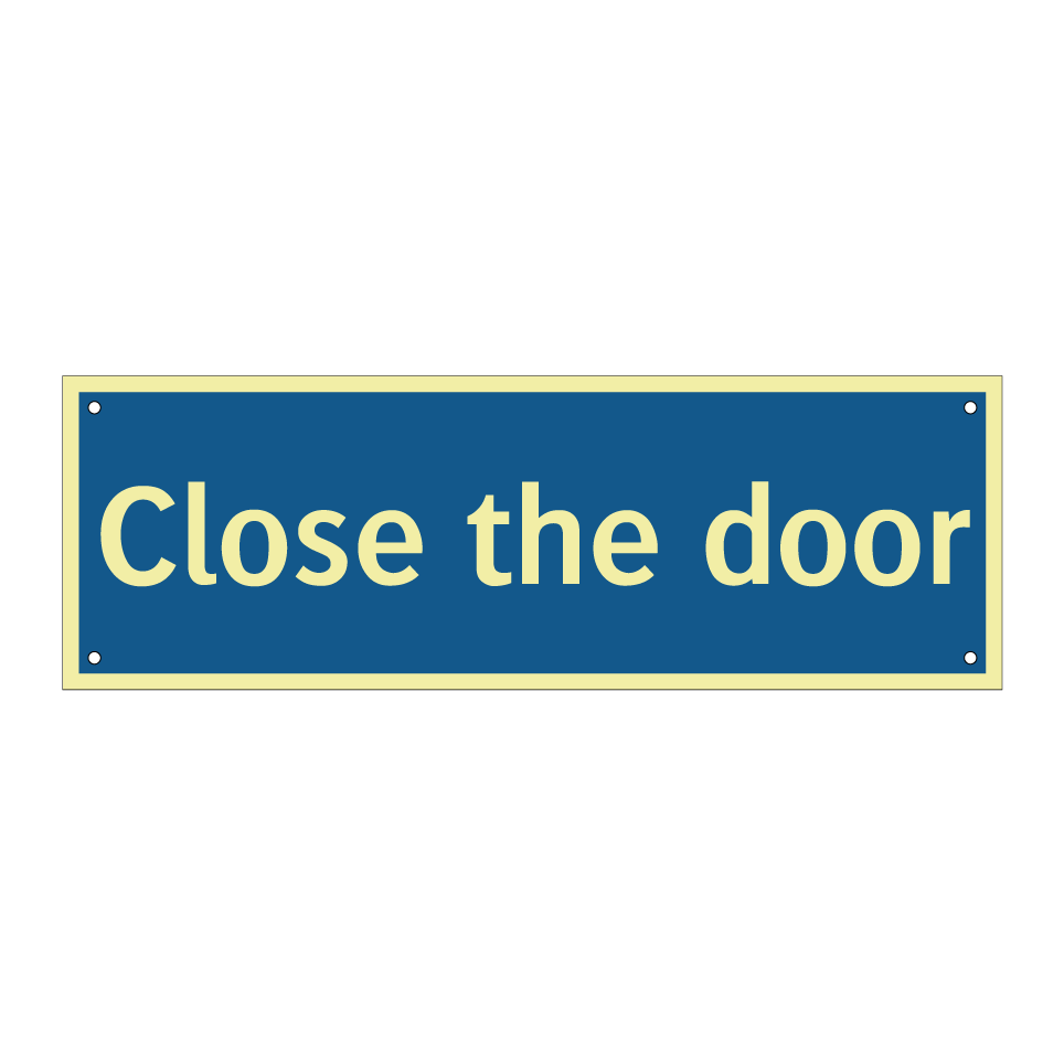 Close the door