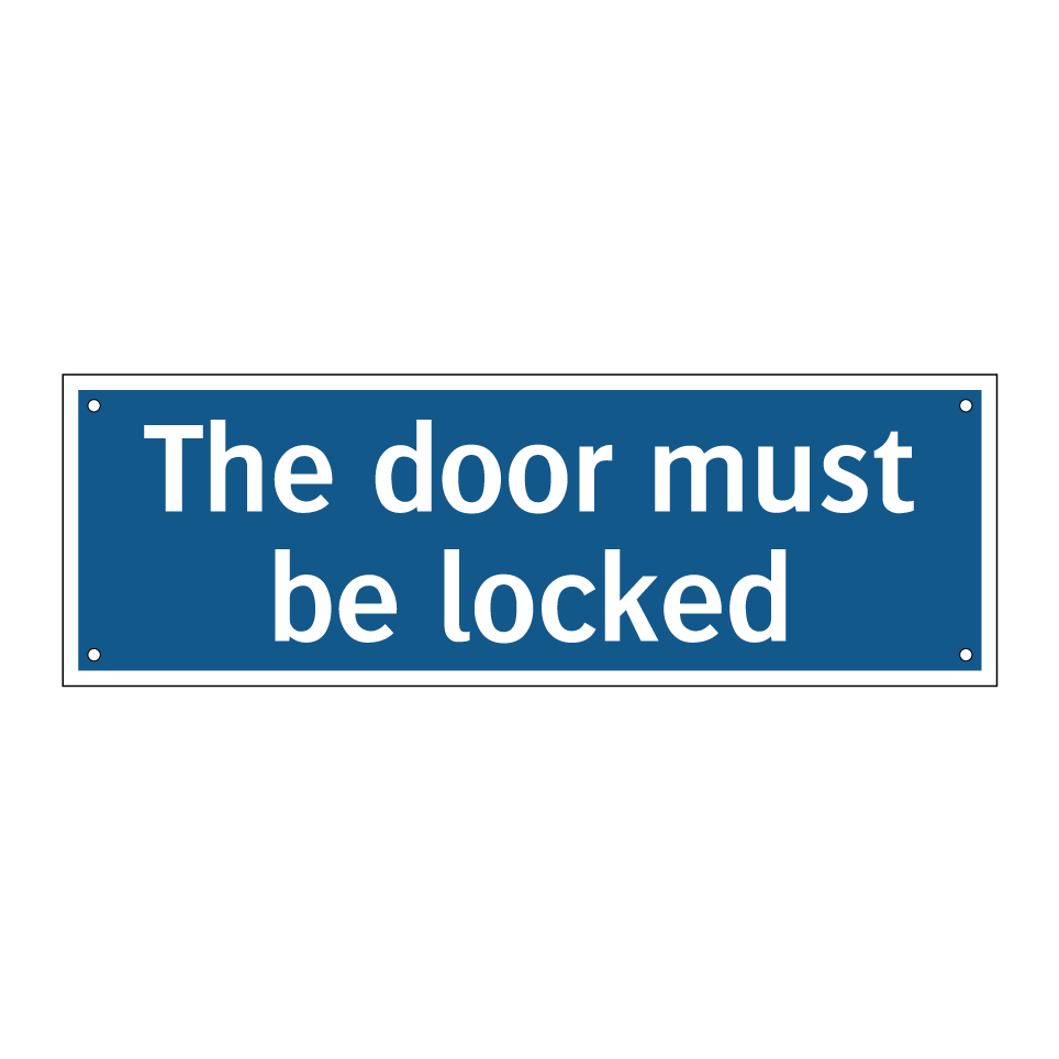 The door must be locked