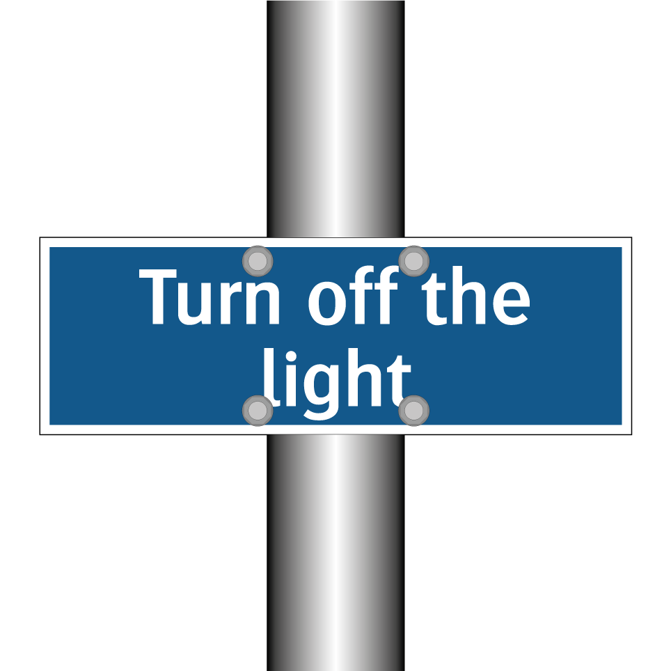 Turn off the light