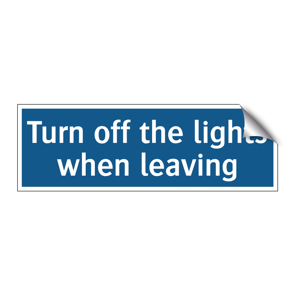 Turn off the lights when leaving