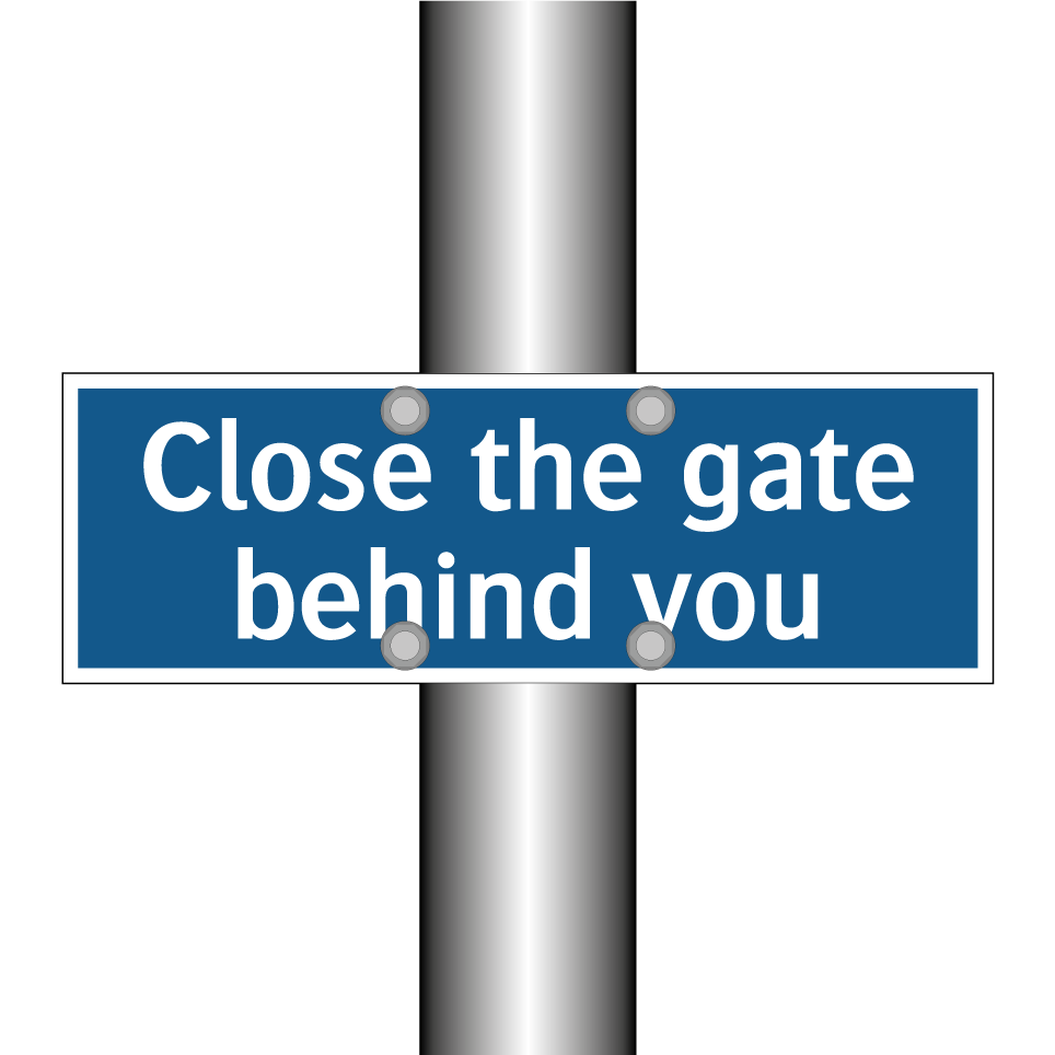 Close the gate behind you