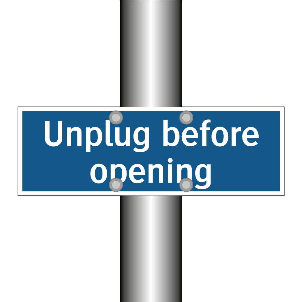 Unplug before opening