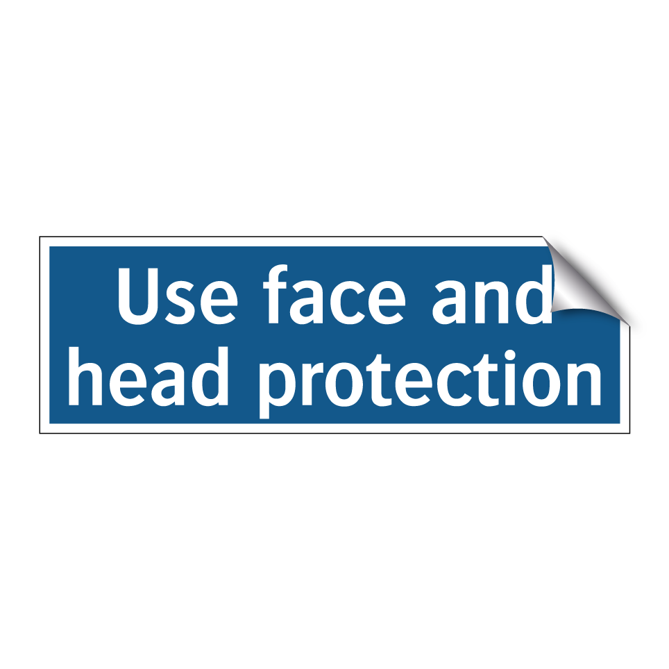 Use face and head protection