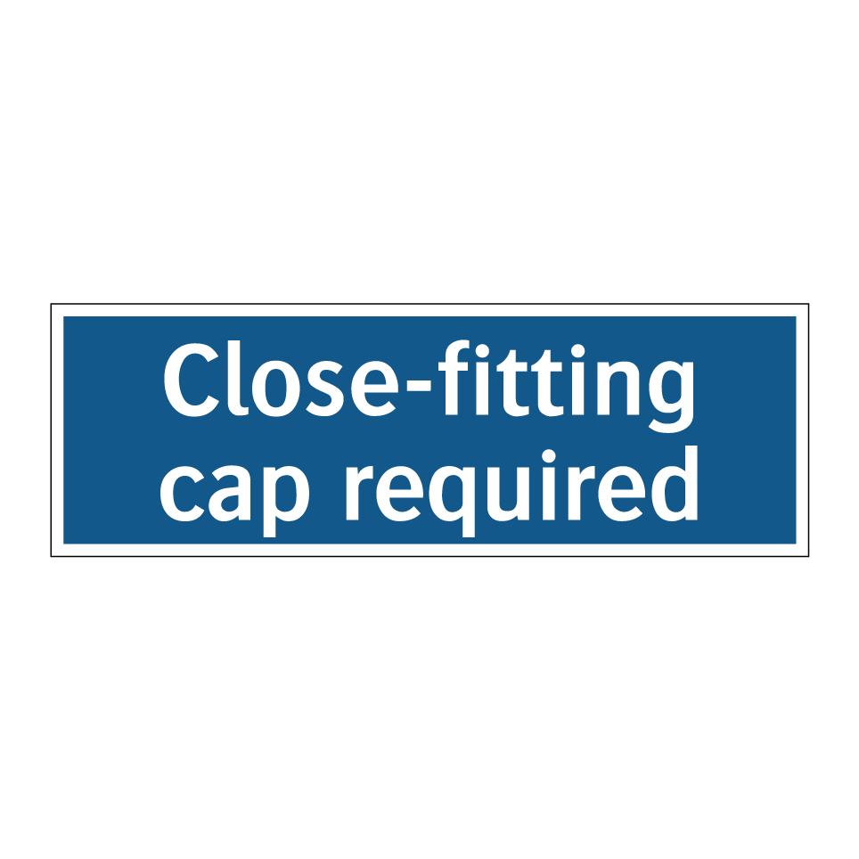 Close-fitting cap required