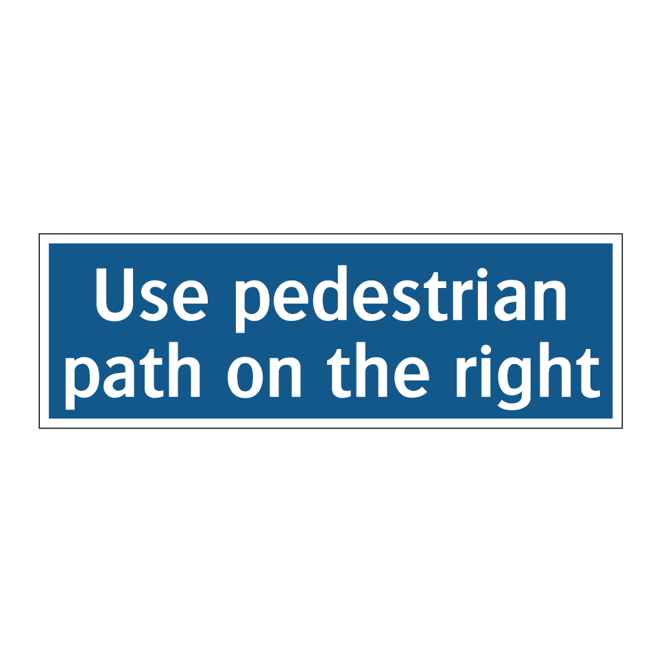 Use pedestrian path on the right