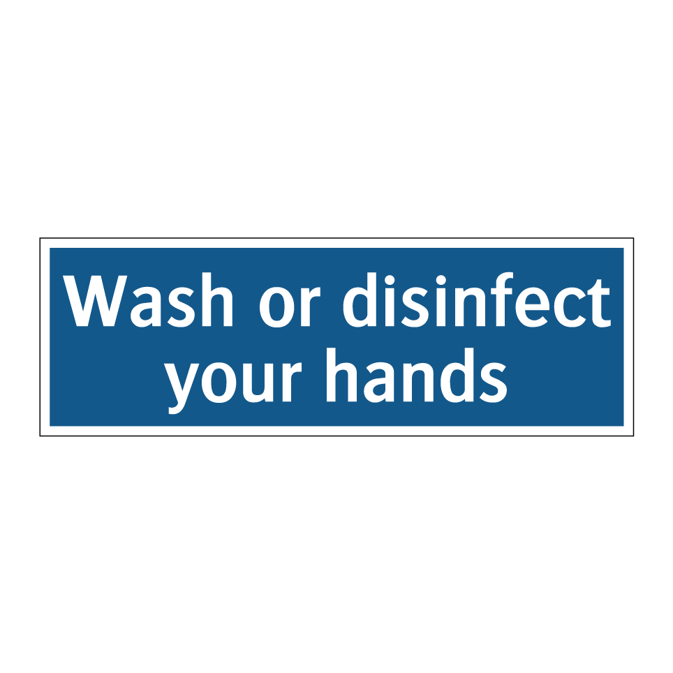 Wash or disinfect your hands