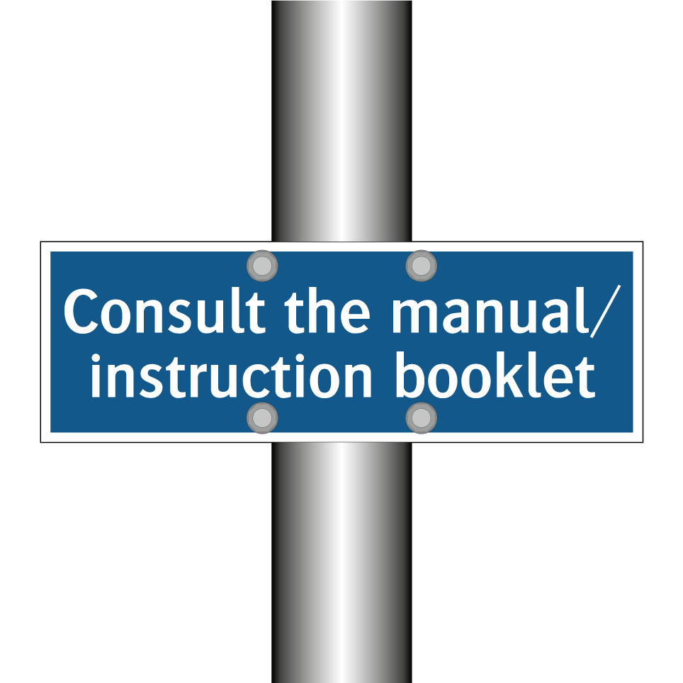 Consult the manual/ instruction booklet