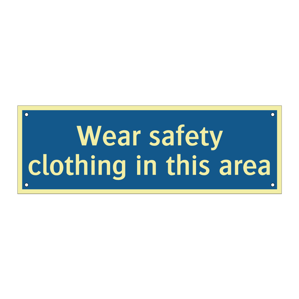 Wear safety clothing in this area