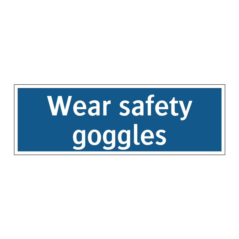Wear safety goggles