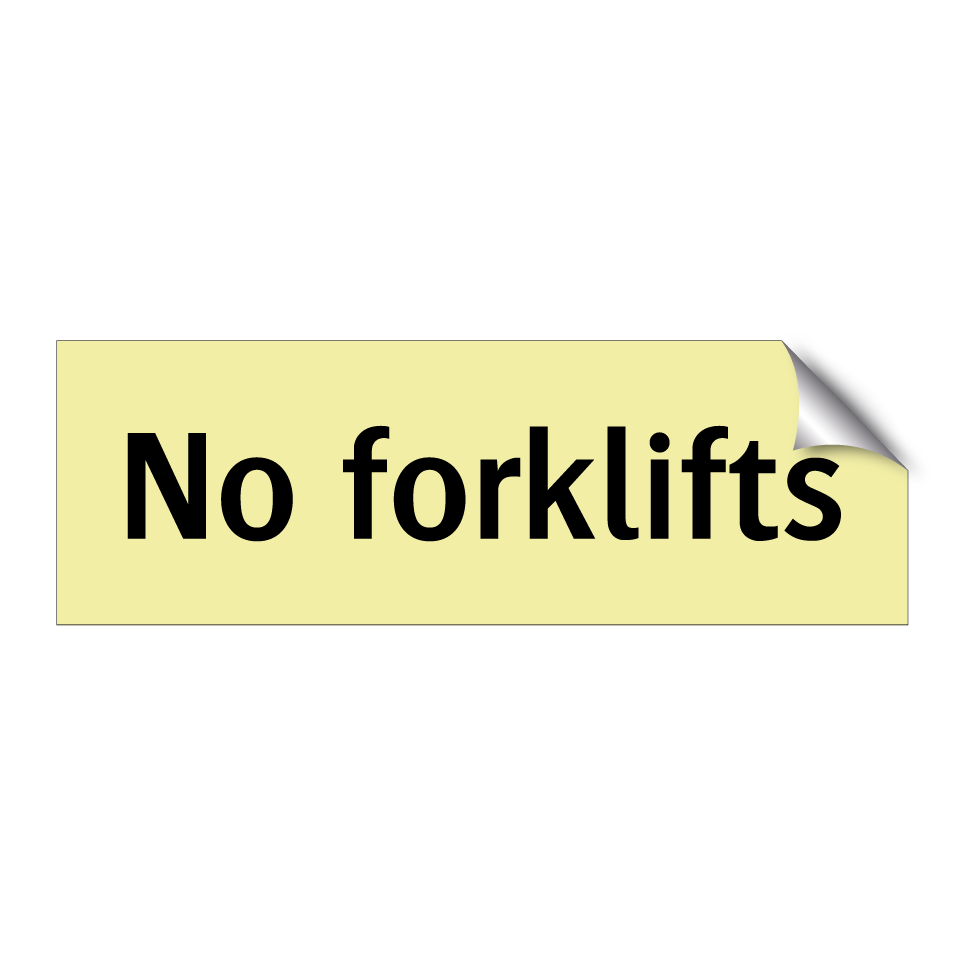 No forklifts