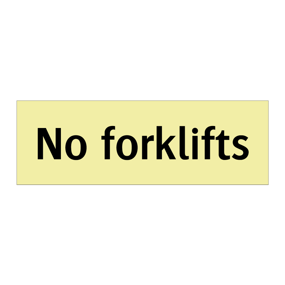 No forklifts