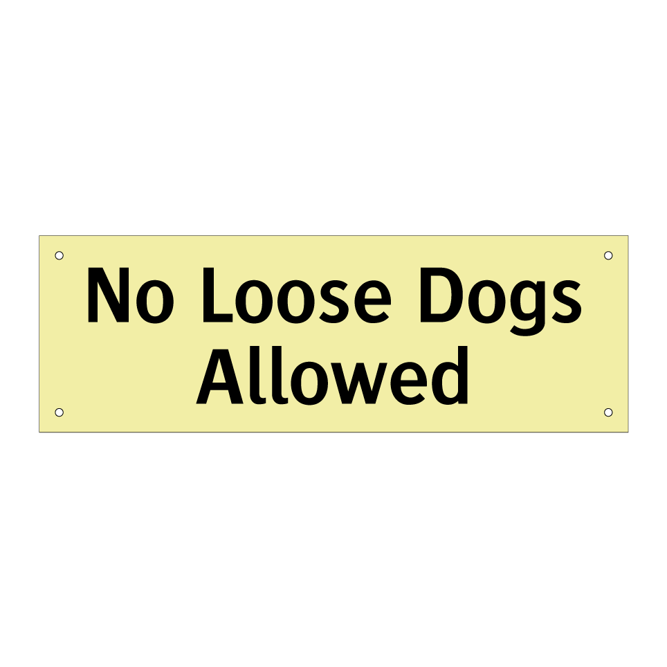 No Loose Dogs Allowed