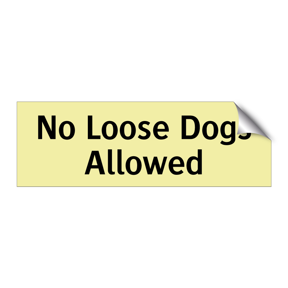 No Loose Dogs Allowed