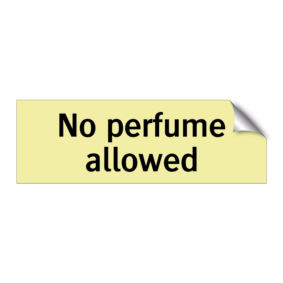 No perfume allowed