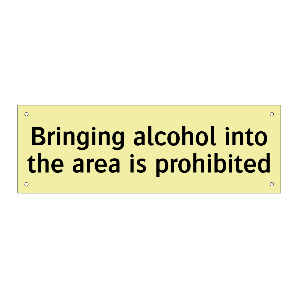 Bringing alcohol into the area is prohibited