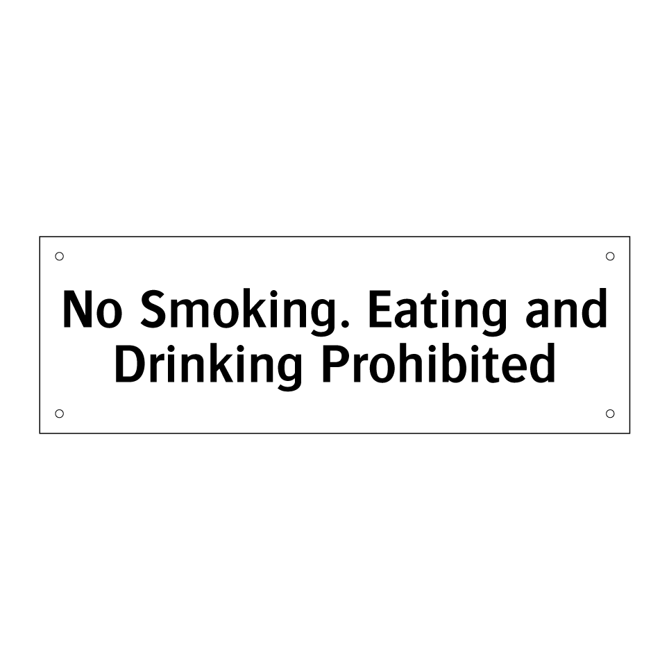 No Smoking. Eating and Drinking Prohibited