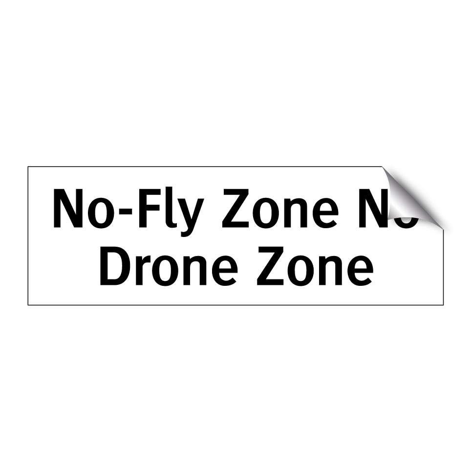 No-Fly Zone No Drone Zone