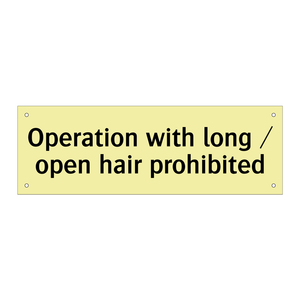 Operation with long / open hair prohibited