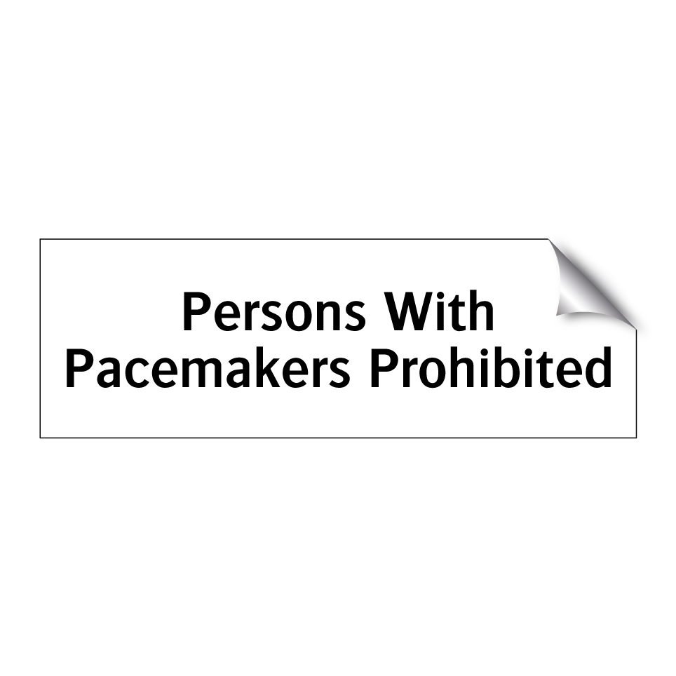 Persons With Pacemakers Prohibited