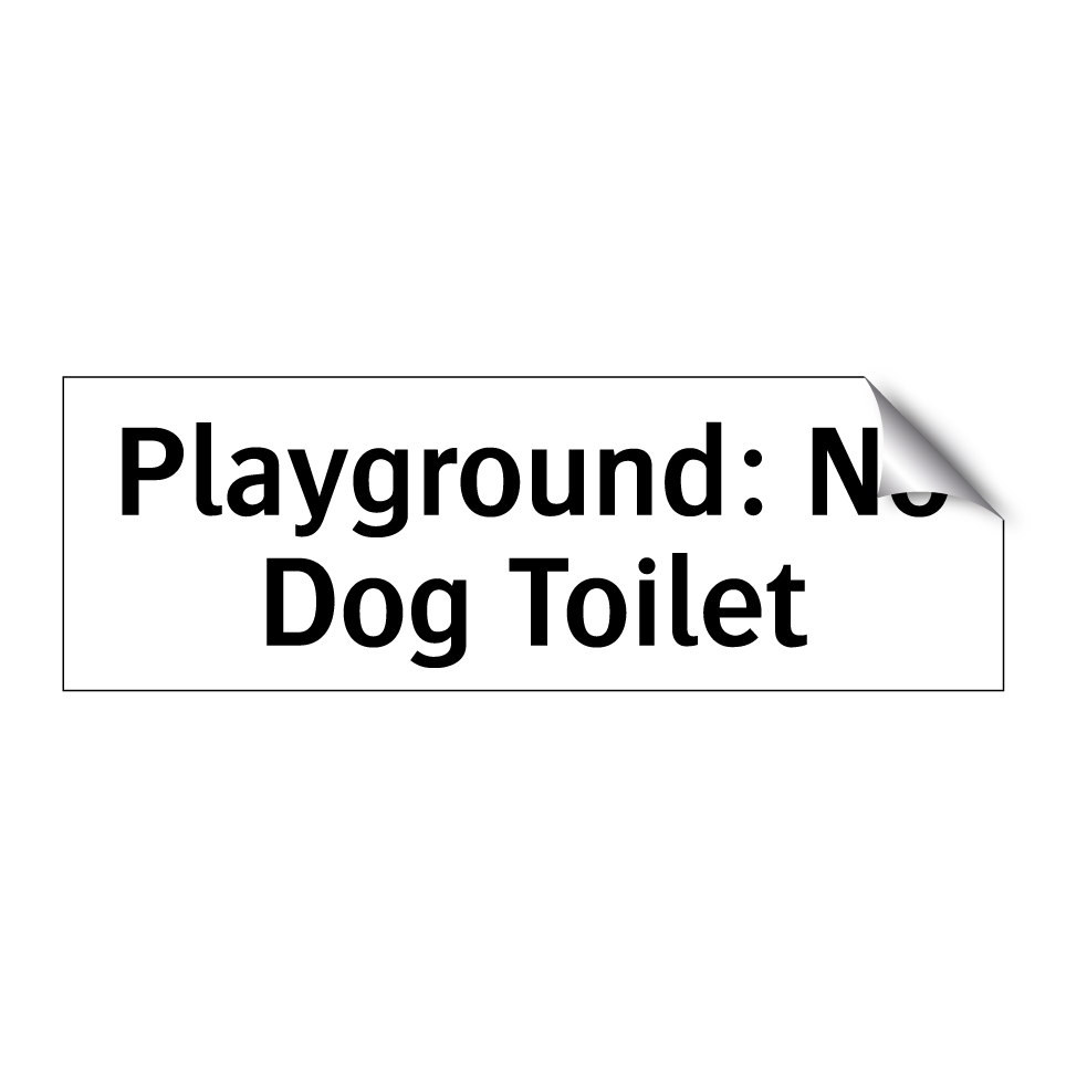 Playground: No Dog Toilet