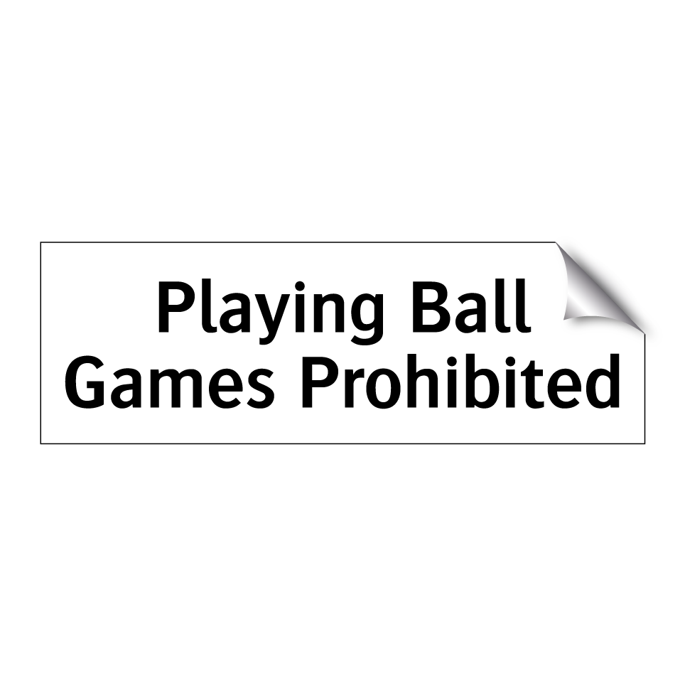 Playing Ball Games Prohibited