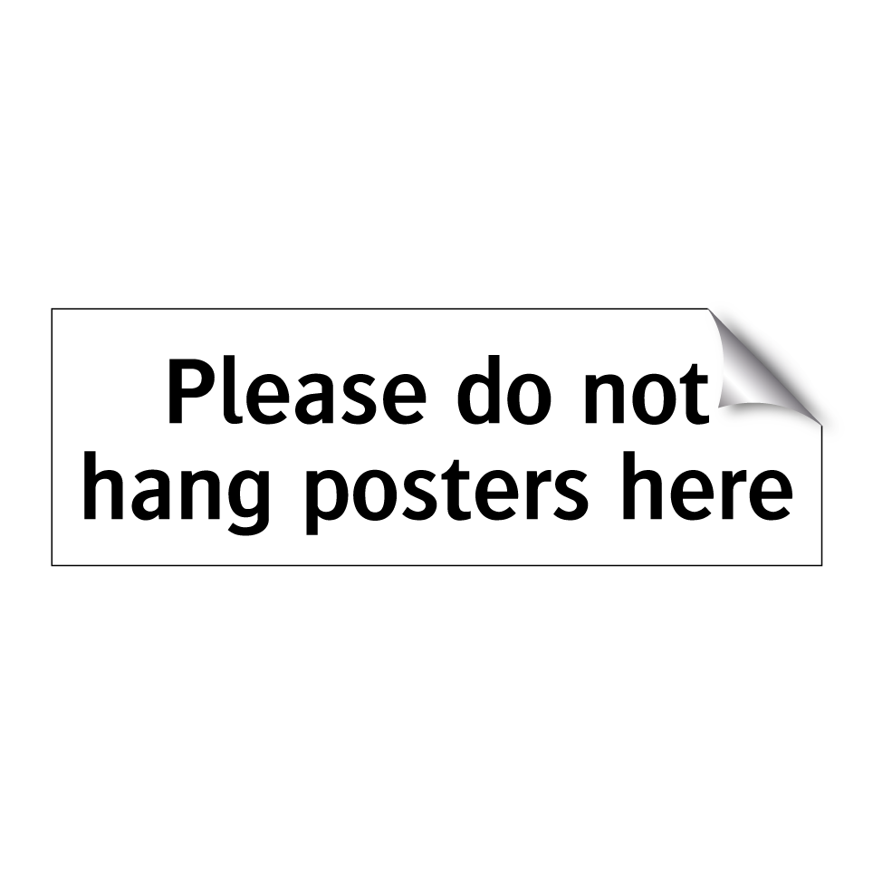 Please do not hang posters here