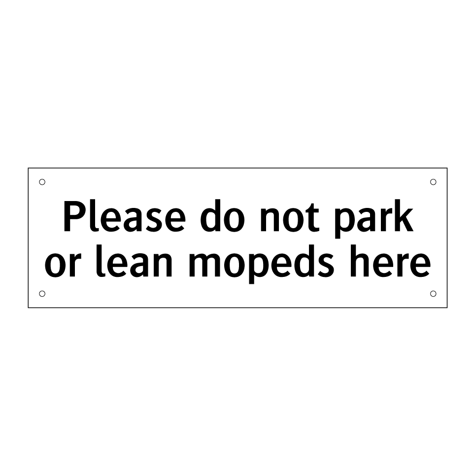 Please do not park or lean mopeds here