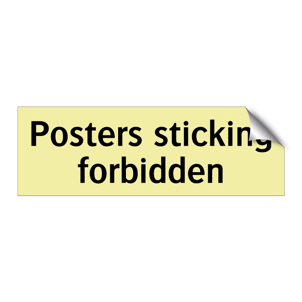 Posters sticking forbidden