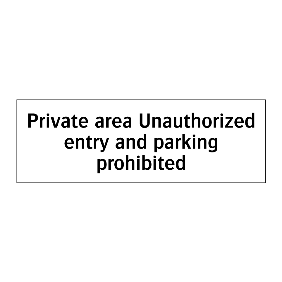 Private area Unauthorized entry and parking prohibited