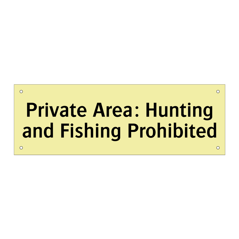 Private Area: Hunting and Fishing Prohibited