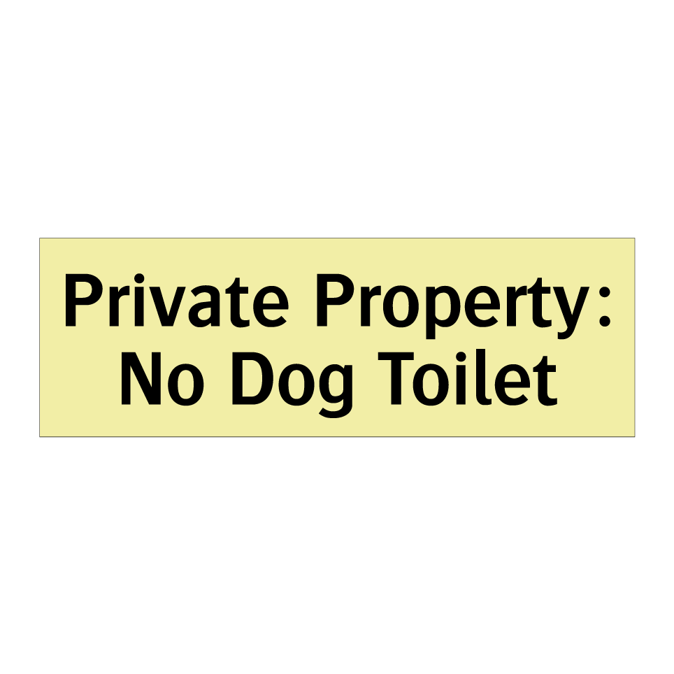 Private Property: No Dog Toilet