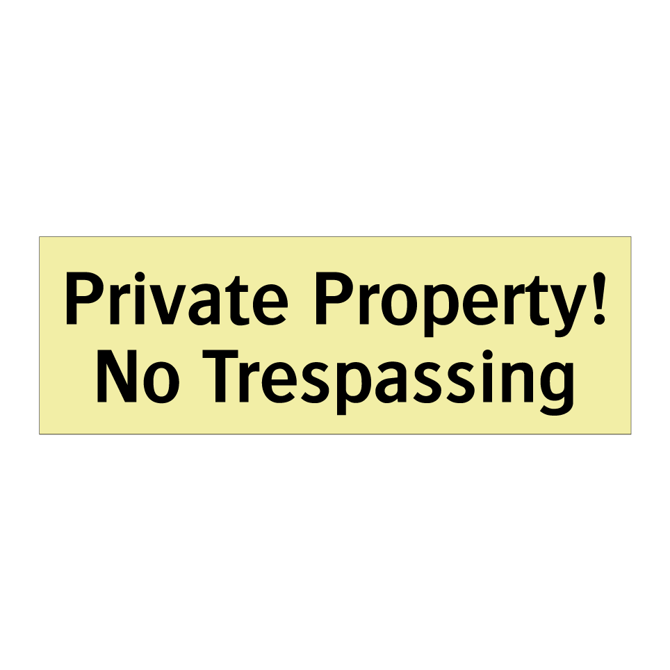 Private Property! No Trespassing