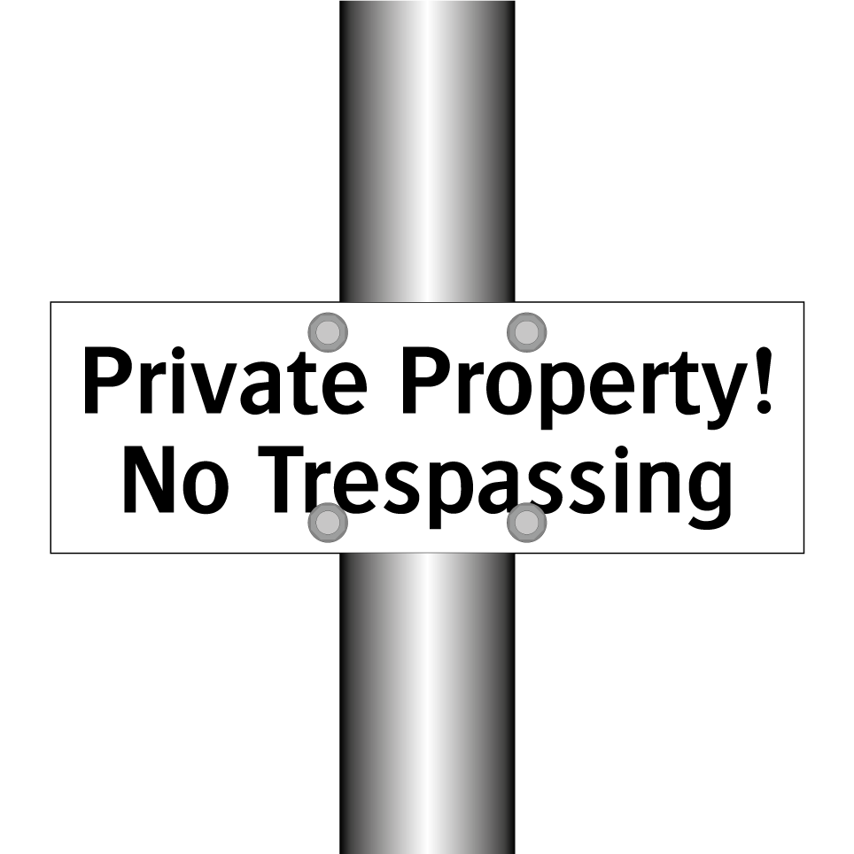 Private Property! No Trespassing
